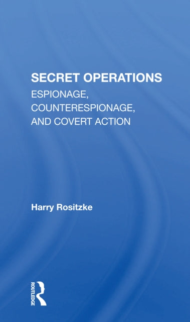 Book cover of: Cia's Secret Operations. By: Harry August Rositzke