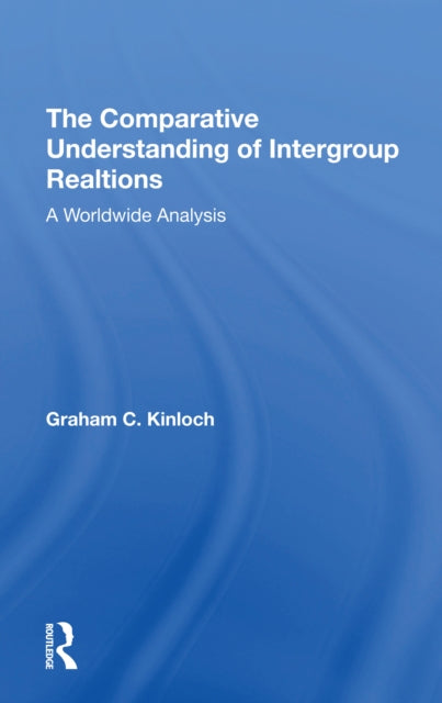 Book cover of: Comparative Understanding Of Intergroup Relations. By: Graham Kinloch