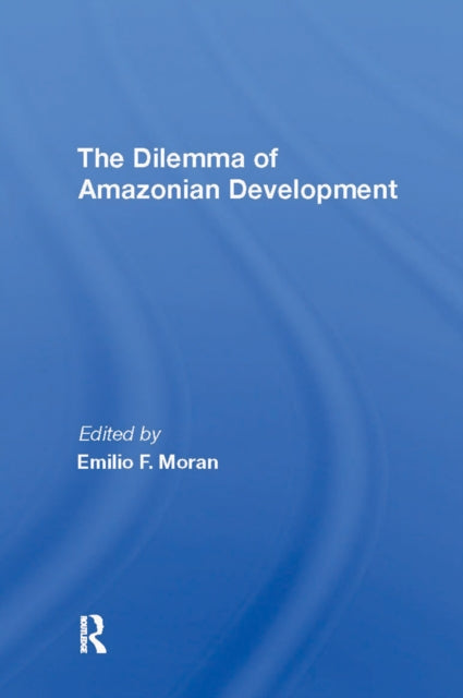 Book cover of: Dilemma Of Amazonian Development