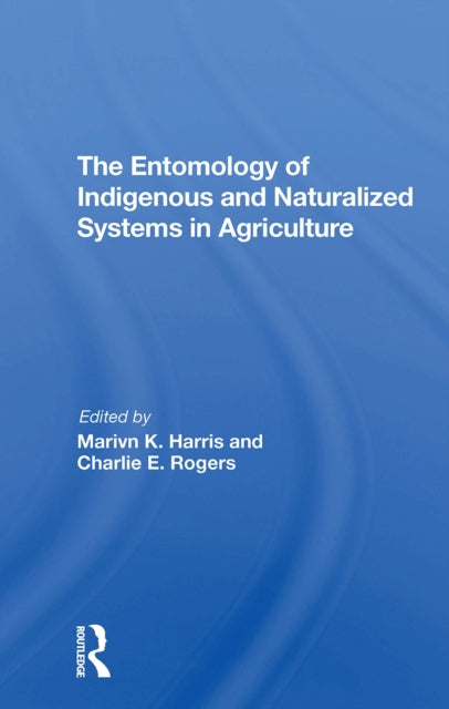 Book cover of: Entomology Of Indigenous And Naturalized Systems In Agriculture