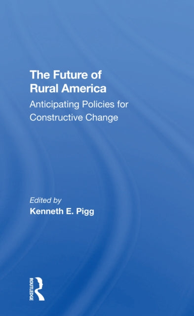 Book cover of: Future Of Rural America. By: Kenneth E. Pigg