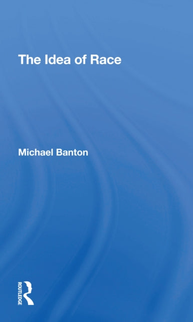 Book cover of: Idea Of Race. By: Michael Banton