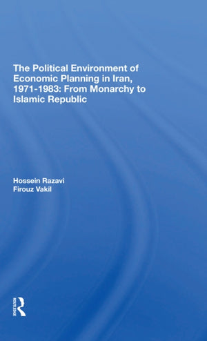 The Political Environment Of Economic Planning In Iran, 19711983