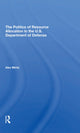 Book cover of: Politics Of Resource Allocation In The U.s. Department Of Defense. By: Alex Mintz