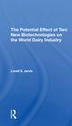Book cover of: Potential Effect Of Two New Biotechnologies On The World Dairy Industry. By: Lovell S Jarvis