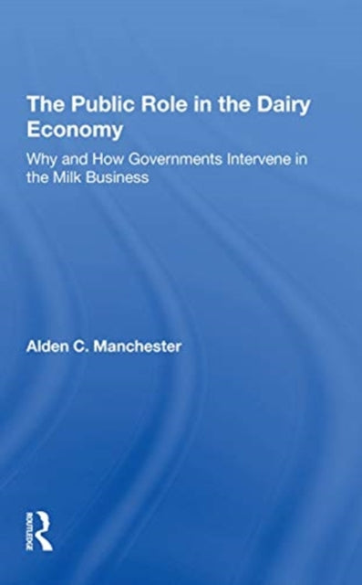 Book cover of: Public Role In The Dairy Economy. By: Alden C. Manchester