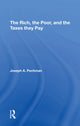 Book cover of: Rich, The Poor, And The Taxes They Pay. By: Joseph A. Pechman