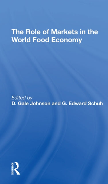 Book cover of: Role Of Markets In The World Food Economy. By: D. Gale Johnson