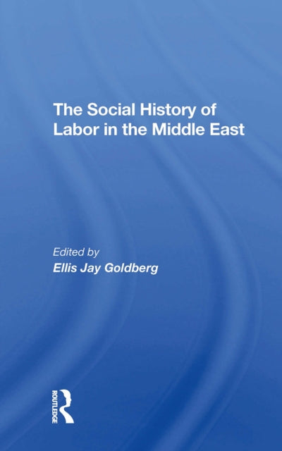 Book cover of: Social History Of Labor In The Middle East