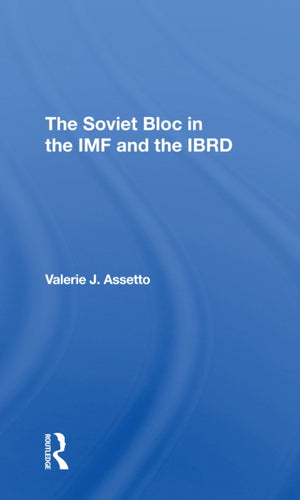 The Soviet Bloc In The Imf And The Ibrd