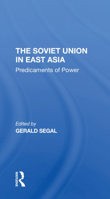 Book cover of: Soviet Union In East Asia. By: Gerald Segal