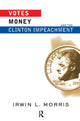Book cover of: Votes, Money, And The Clinton Impeachment. By: Irwin Morris