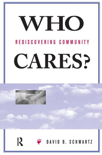 Book cover of: Who Cares?. By: David B. Schwartz