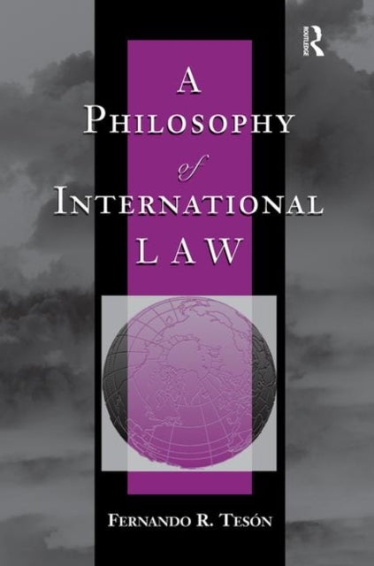 Book cover of: Philosophy Of International Law. By: Fernando Teson