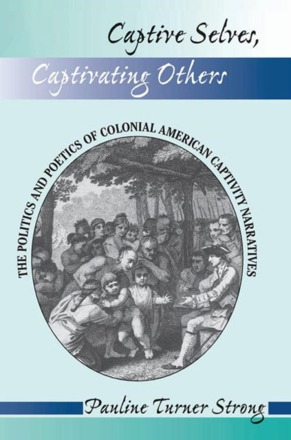 Book cover of: Captive Selves, Captivating Others. By: Pauline Turner Strong
