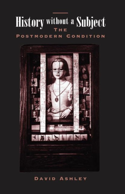 Book cover of: History Without A Subject. By: David Ashley