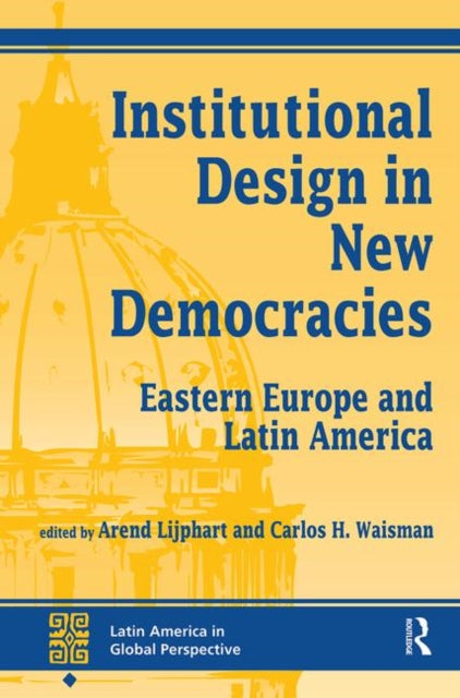 Book cover of: Institutional Design In New Democracies. By: Arend Lijphart
