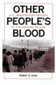 Book cover of: Other People's Blood. By: Robert S. Kahn