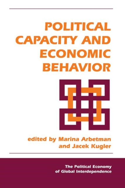 Book cover of: Political Capacity And Economic Behavior. By: Marina Arbetman