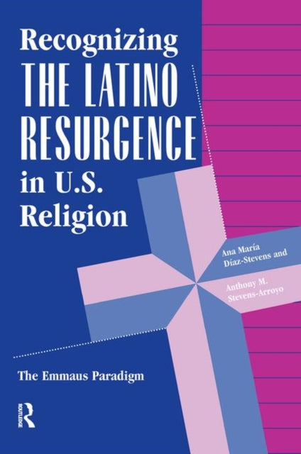 Book cover of: Recognizing The Latino Resurgence In U.s. Religion. By: Ana Maria Diaz-stevens