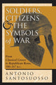 Book cover of: Soldiers, Citizens, And The Symbols Of War. By: Antonio Santosuosso