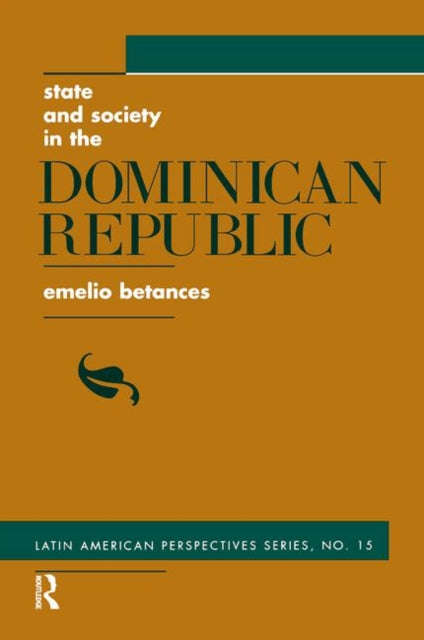 Book cover of: State And Society In The Dominican Republic. By: Emelio Betances