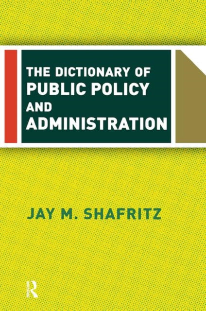 Book cover of: Dictionary Of Public Policy And Administration. By: Jay Shafritz