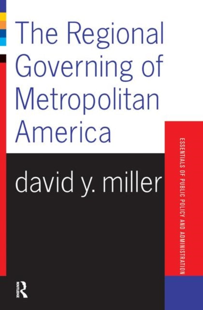 Book cover of: Regional Governing Of Metropolitan America. By: Miller, David