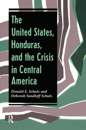 United States, Honduras, And The Crisis In Central America