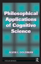 Book cover of: Philosophical Applications Of Cognitive Science. By: Alvin I. Goldman