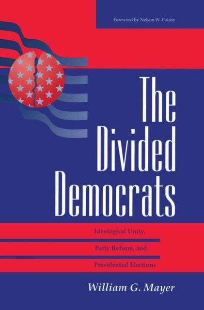 Book cover of: Divided Democrats. By: William G. Mayer