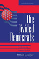 Book cover of: Divided Democrats. By: William G. Mayer