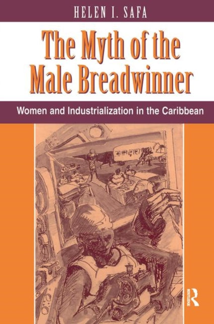 Book cover of: Myth Of The Male Breadwinner. By: Helen I. Safa