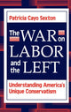 Book cover of: War On Labor And The Left. By: Patricia Cayo Sexton
