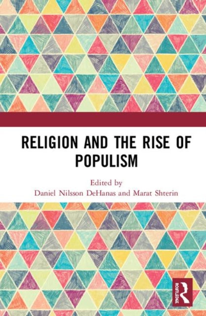 Book cover of: Religion and the Rise of Populism. By: Daniel Nilsson DeHanas