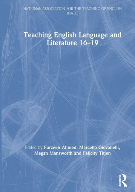 Book cover of: Teaching English Language and Literature 16-19. By: Furzeen Ahmed