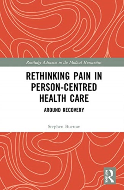 Book cover of: Rethinking Pain in Person-Centred Health Care. By: Stephen Buetow
