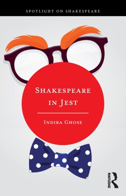 Book cover of: Shakespeare in Jest. By: Indira Ghose