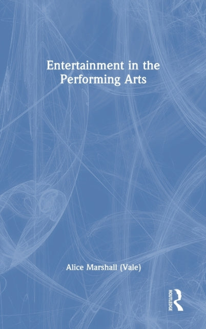 Book cover of: Entertainment in the Performing Arts. By: Alice Marshall