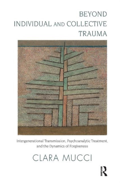 Book cover of: Beyond Individual and Collective Trauma. By: Clara Mucci