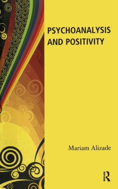 Book cover of: Psychoanalysis and Positivity. By: Alcira Mariam Alizade