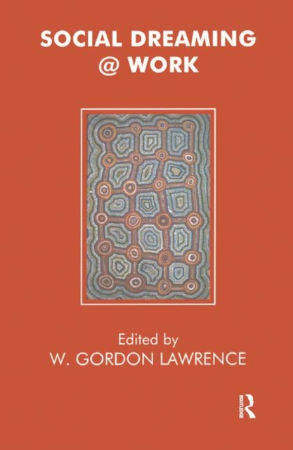 Book cover of: Social Dreaming @ Work. By: W. Gordon Lawrence
