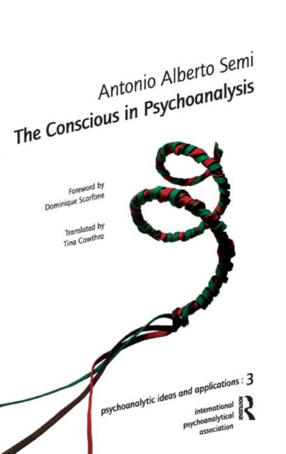 Book cover of: Conscious in Psychoanalysis. By: Antonio Alberto Semi