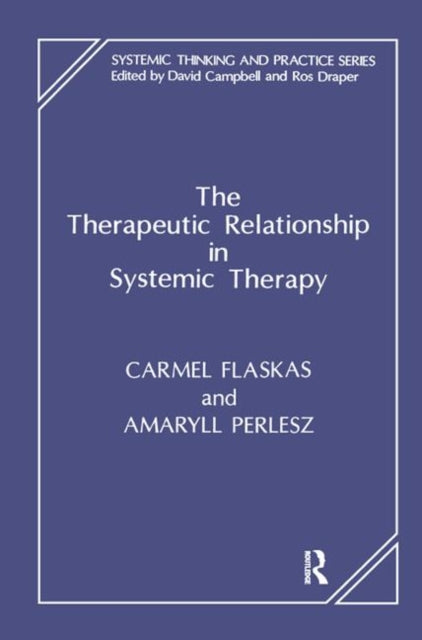 Book cover of: Therapeutic Relationship in Systemic Therapy. By: Carmel Flaskas