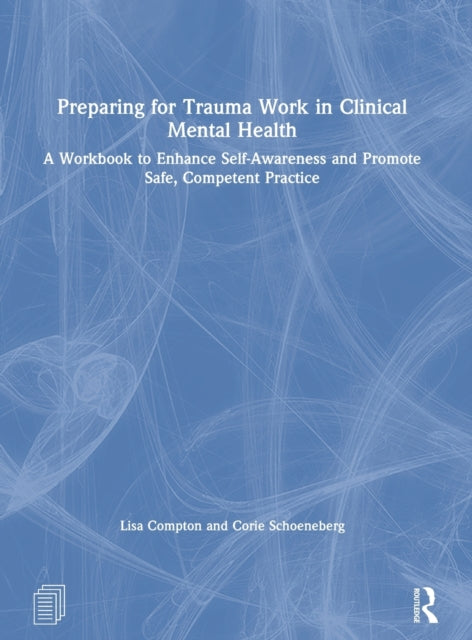 Book cover of: Preparing for Trauma Work in Clinical Mental Health. By: Lisa Compton