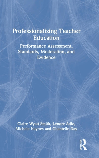 Book cover of: Professionalizing Teacher Education. By: Claire Wyatt-Smith