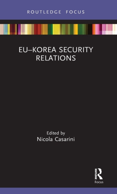 Book cover of: EU–Korea Security Relations. By: Nicola Casarini