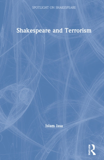 Book cover of: Shakespeare and Terrorism. By: Islam Issa
