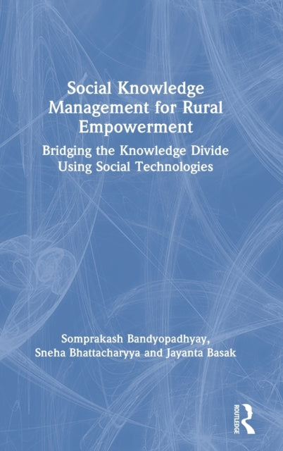 Book cover of: Social Knowledge Management for Rural Empowerment. By: Somprakash Bandyopadhyay