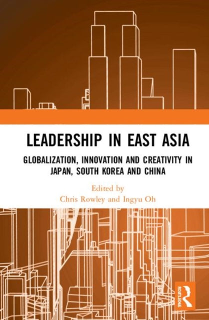 Book cover of: Leadership in East Asia. By: Chris Rowley